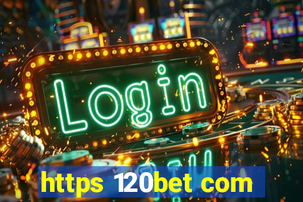 https 120bet com